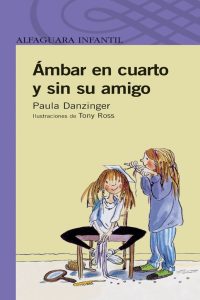 Octubre 4°B - Ámbar en cuarto y sin su amigo - Paula Danziger